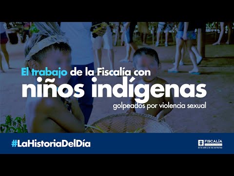 El trabajo de la Fiscalía con niños indígenas golpeados por violencia sexual