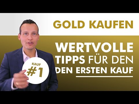 Gold kaufen - Wertvolle Tipps für den ersten Kauf