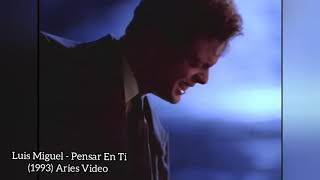 Luis Miguel - Pensar En Ti (Video Oficial)(1993) Aries