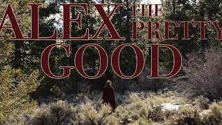Alex the Pretty Good - Teaser
