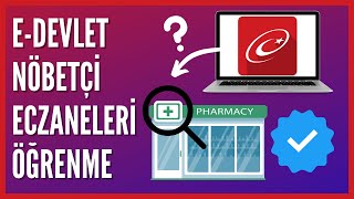 E-Devlet Üzerinden Nöbetçi Eczaneler Nasıl Öğrenilir?