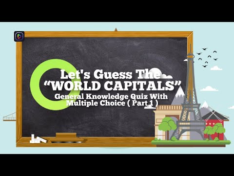 vejr dekorere Hane Let's Guess The “WORLD CAPITALS”, General Knowledge Quiz With Multiple  Choice ( Part 1 ) – Dealpified