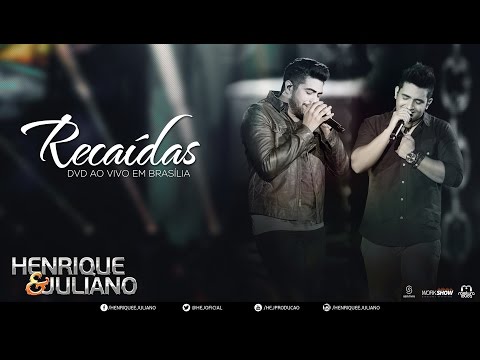 Henrique e Juliano - Recaídas (DVD Ao vivo em Brasília) [Vídeo Oficial]