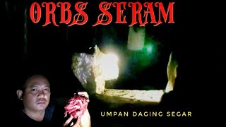 Kehadiran Orbs di pinggir Hutan Lipur Lenggeng