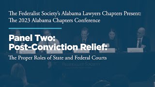 Click to play: Panel Two: Post-Conviction Relief: The Proper Roles of State and Federal Courts