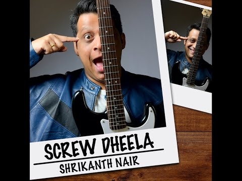 Shrikanth Nair - Screw Dheela