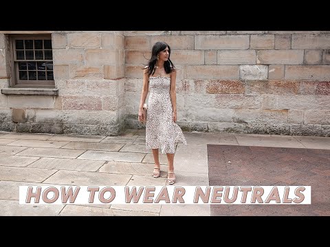 HOW TO WEAR NEUTRALS HEAD TO TOE: Styling Tips & Neutral Outfit Ideas Wardrobe Basics | Mademoiselle
