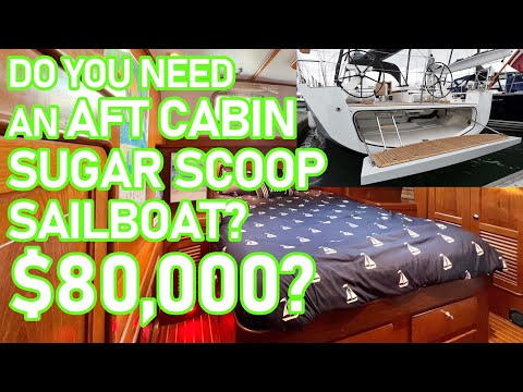$80,000 - Do You Need An Aft Cabin Sugar Scoop Sailboat? Ep 223 - Lady K Sailing