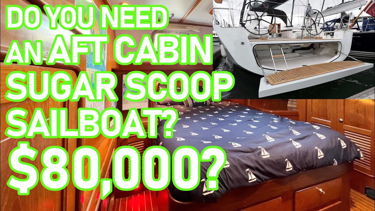 $80,000 - Do You Need An Aft Cabin Sugar Scoop Sailboat? Ep 223 - Lady K Sailing