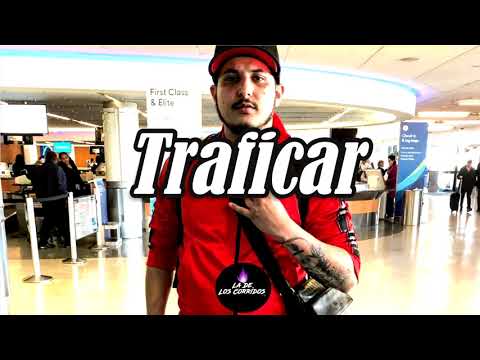 Traficar - Omar Ruiz Ft. Alfredo Castañeda, Gabriel Lerma, Ivan Luna & Andy Ponce (Corridos 2019)