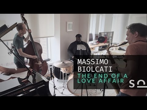 Massimo Biolcati Trio - The End of a Love Affair (feat. John Ellis & Johnathan Blake)