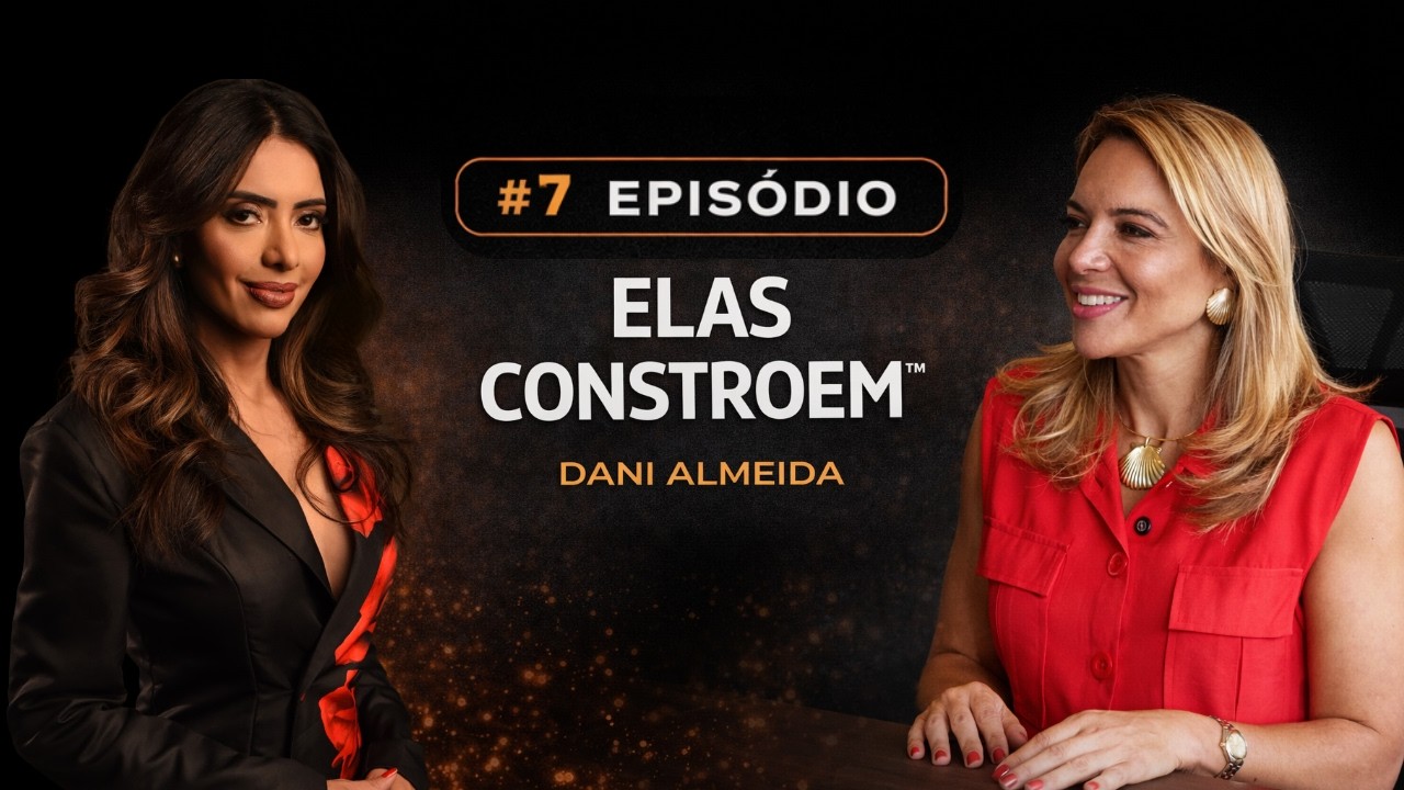 Podcast Elas Constroem — Episódio 07