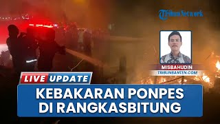 Kebakaran Pondok Pesantren Salafi Hidayatul Mubarokah di Rangkasbitung, Seluruh Bangunan Ludes
