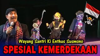Download lagu WAYANG SANTRI KI ENTHUS SUSMONO - SPESIAL HARI KEMERDEKAAN INDONESIA mp3