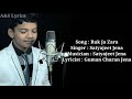 Ruk Ja Zara Full Song With Lyrics By Satyajeet Jena