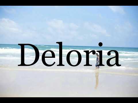 How To Pronounce Deloria🌈🌈🌈🌈🌈🌈Pronunciation Of Deloria