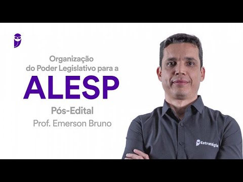 Organização do Poder Legislativo para a ALESP - Pós-Edital - Prof. Emerson Bruno