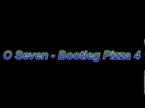 O-Seven - Bootleg Pizza 4    weixi025