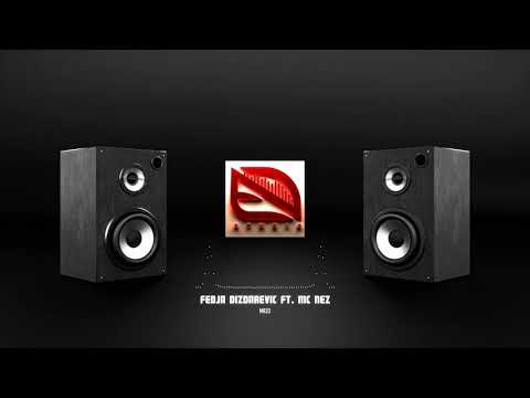 Fedja Dizdarević i Mc Nez - Mazo (Official Audio 2013)