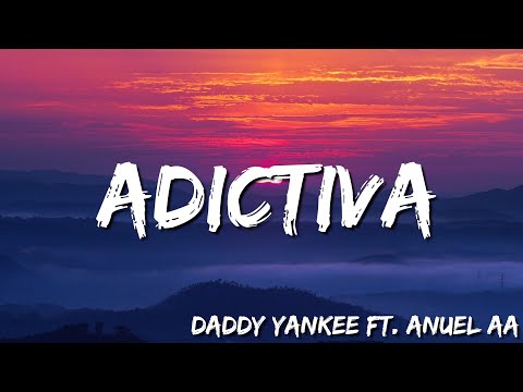 Adictiva - Daddy Yankee  feat Anuel AA ( Letra/Lyrics)