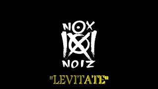 NOX NOIZ - Levitate