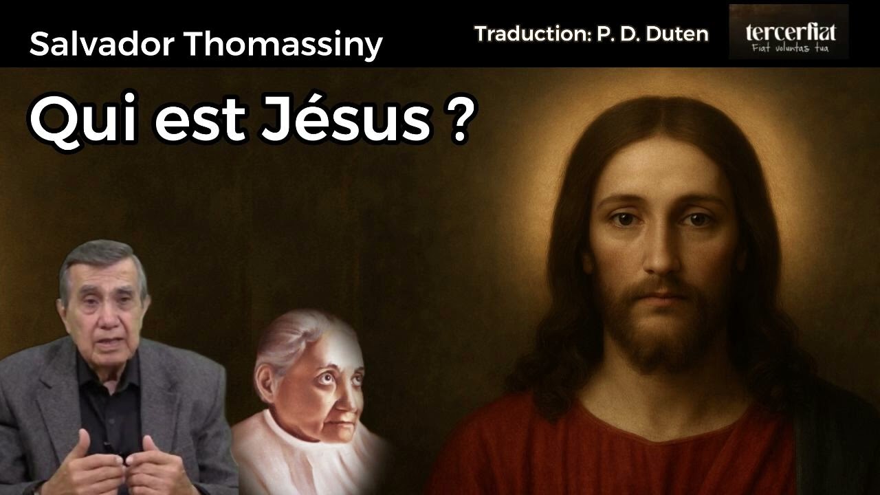 Dr. Salvador Thomassiny - Qui est Jésus ? A la lumière du Magistère de l'Eglise et du Livre du Ciel