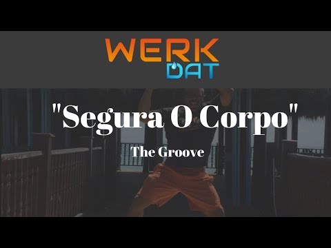 Segura O Corpo - Werk Dat Dance Fitness