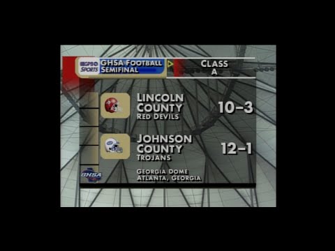 GHSA 1 A Semifinal: Lincoln County vs. Johnson County - Nov. 25, 2005
