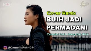 Download lagu BUIH JADI PERMADANI cover Remix - Camelia Putri x Bang Zoe RMX mp3