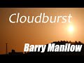 Cloudburst(雨は激しく)/ Sung by Barry Manilow（バリーマニロウ）Lyrics/歌詞