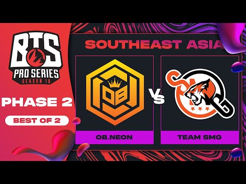 OB.Neon vs Team SMG Game 2 - BTS Pro Series 10 SEA: Phase 2 w/ MLP & johnxfire