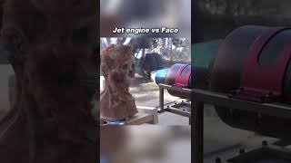 Jet engine vs face