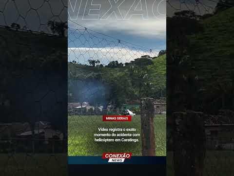 Vídeo registra o exato momento do acidente com helicóptero em Caratinga.