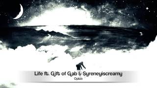 Opiuo - Life (ft. Gift of Gab &amp; Syreneyiscreamy)