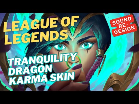 League of Legends - Tranquility Dragon Karma Skin Spotlight (Sound Re-Design)