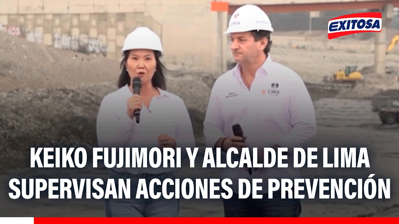 🔴🔵 Keiko Fujimori y alcalde de Lima supervisan acciones de prevención ante el fenómeno El Niño