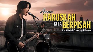 Download lagu Haruskah Kita Berpisah – ARROW | Rock Metal Emotional Cover | ALOtone mp3