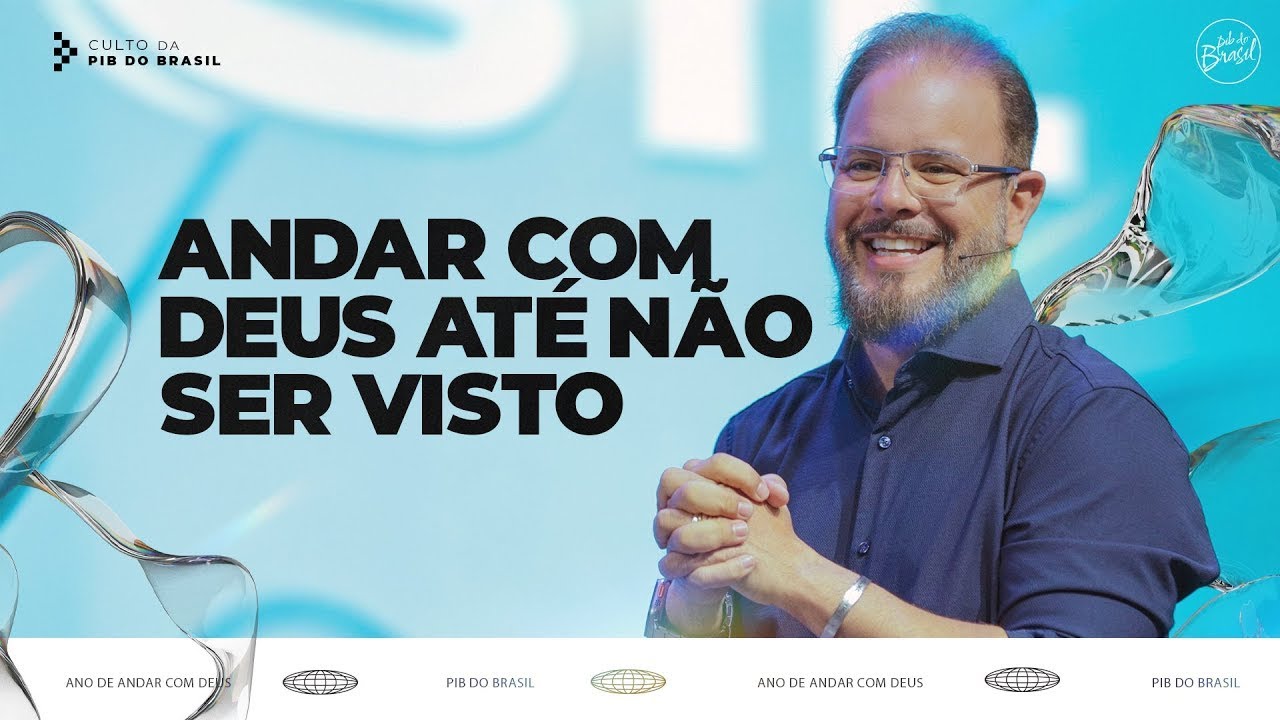 ANDAR COM DEUS ATÉ NÃO SER VISTO | AP. MILTON EBENEZER