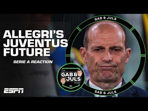 Serie A REACTION! Max Allegri’s future at Juventus, Napoli’s rebuild & more | ESPN FC