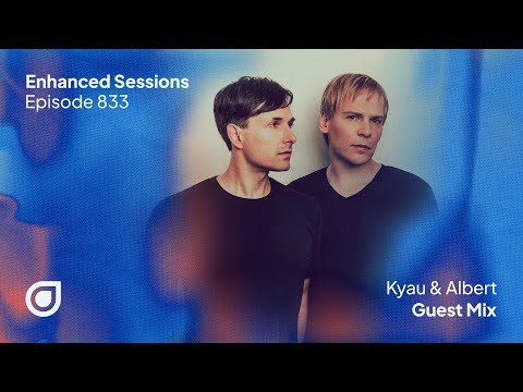 Enhanced Sessions 833 - Kyau & Albert Guest Mix