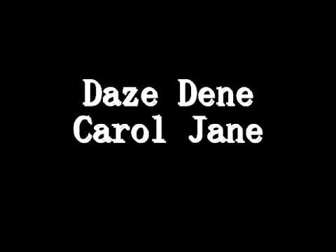 Daze Dene - Carol Jane