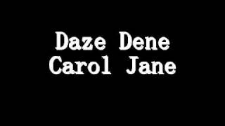 Daze Dene - Carol Jane