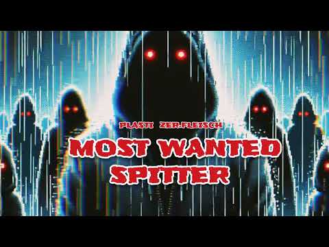 Zer.Fleisch × Plasti - Most Wanted Spitter Prod. Pitchbull Beats