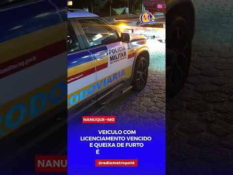 VEÍCULO COM LINCENCIAMENTO VENCIDO E QUEIXA DE FURTO É APREENDIDO EM NANUQUE