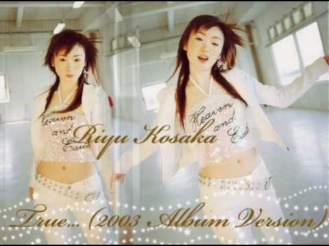 Riyu Kosaka - True... (2003 Album Version)