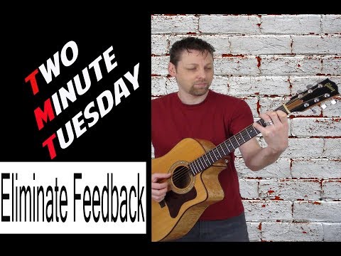 How To Eliminate Acoustic Guitar Feedback - Cheap Easy Fix!