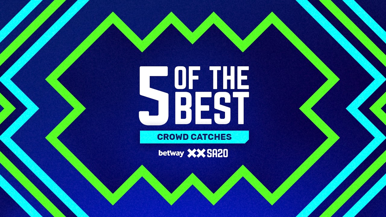 Millions in the Stands: 5 of the Best Betway SA20 Crowd Catches