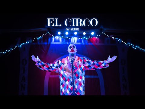 Rafi Vicente - 🎪 El Circo 🎪 (Videoclip Oficial)