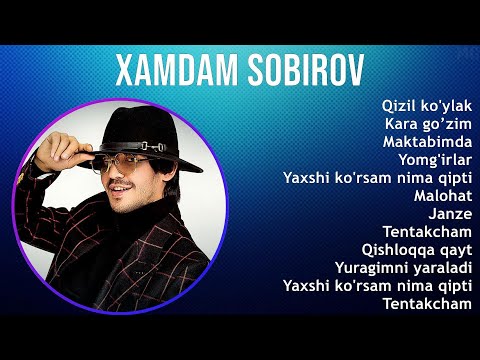 Xamdam Sobirov 2025 MIX Top Hits - Qizil ko'ylak, Kara go’zim, Maktabimda, Yomg'irlar