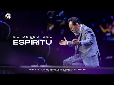 El deseo del Espíritu | Pastor Ricardo Rodríguez | Prédicas Cristianas